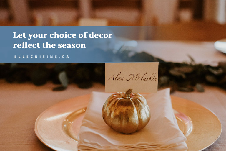 Let your choice of decor reflect the season