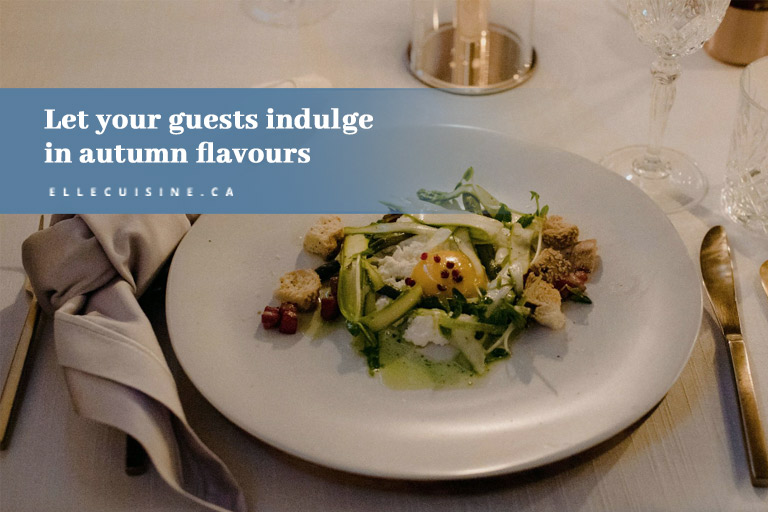 Let your guests indulge in autumn flavours