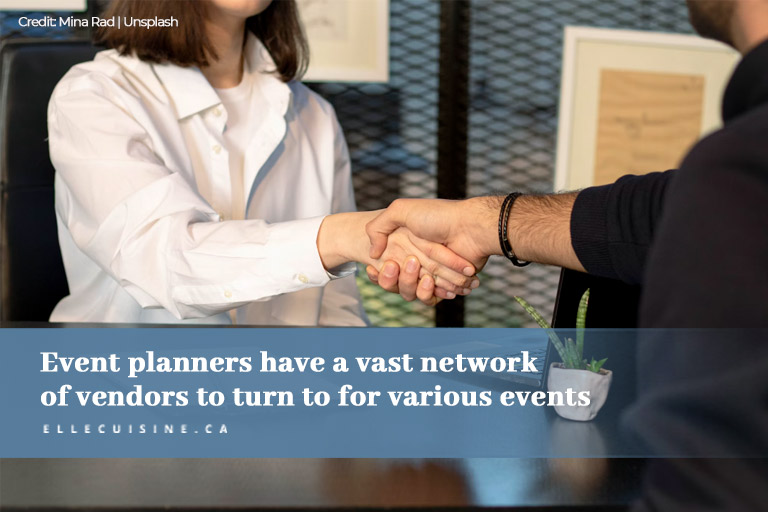 Event planners have a vast network of vendors to turn to for various events