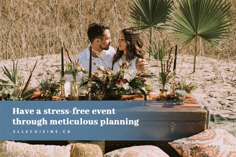 Have a stress free event through meticulous planning