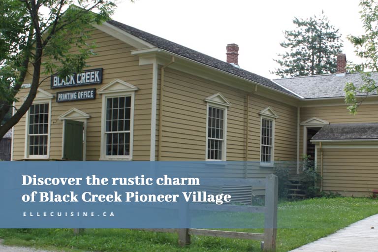 Discover the rustic charm of Black Creek Pioneer Village