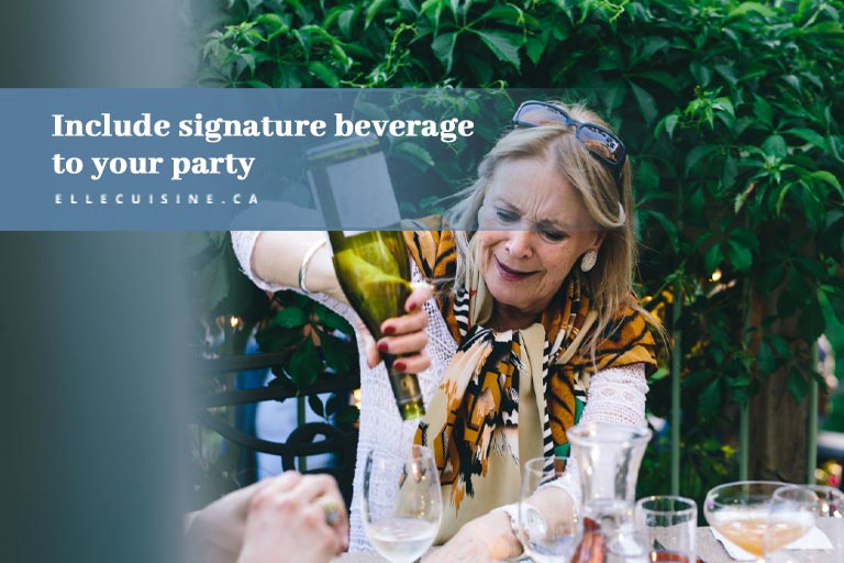 Include signature beverage to your party