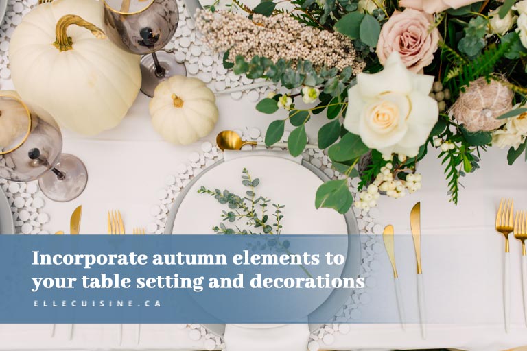 Incorporate autumn elements to your table setting and decorations