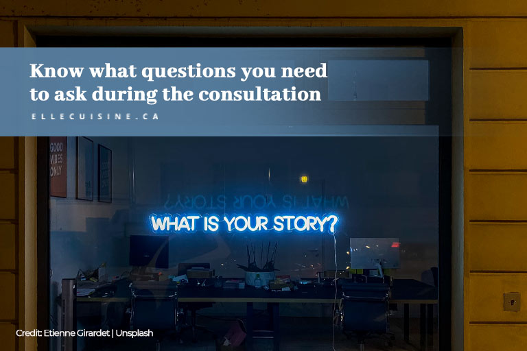 Know what questions you need to ask during the consultation