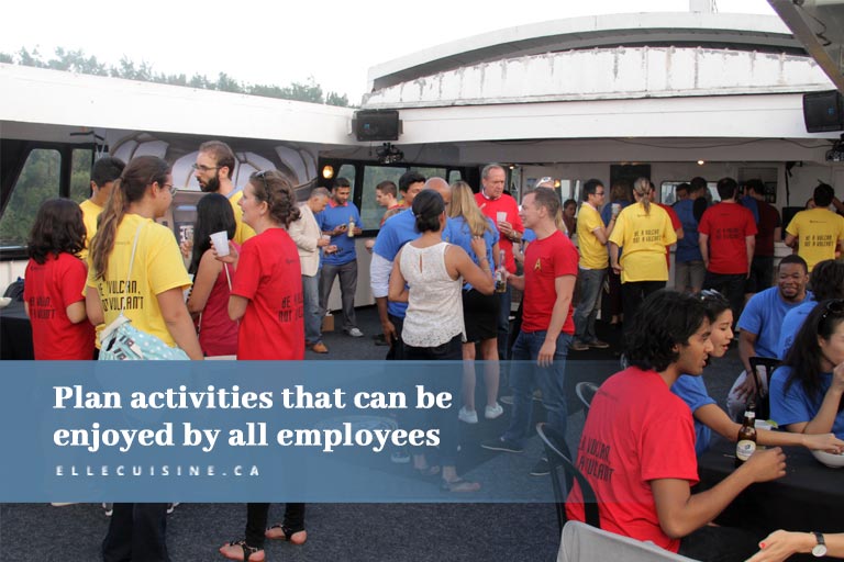 Plan activities that can be enjoyed by all employees