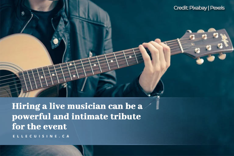 Hiring a live musician can be a powerful and intimate tribute for the event