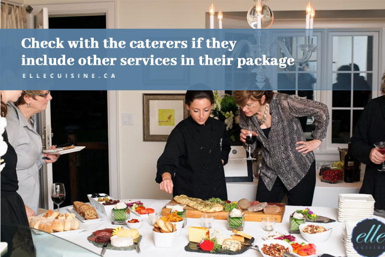 Check with the caterers if they include other services in their package