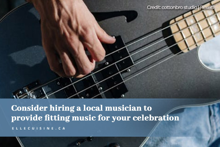 Consider hiring a local musician to provide fitting music for your celebration