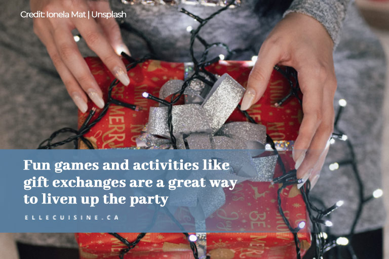 Fun games and activities like gift exchanges are a great way to liven up the party