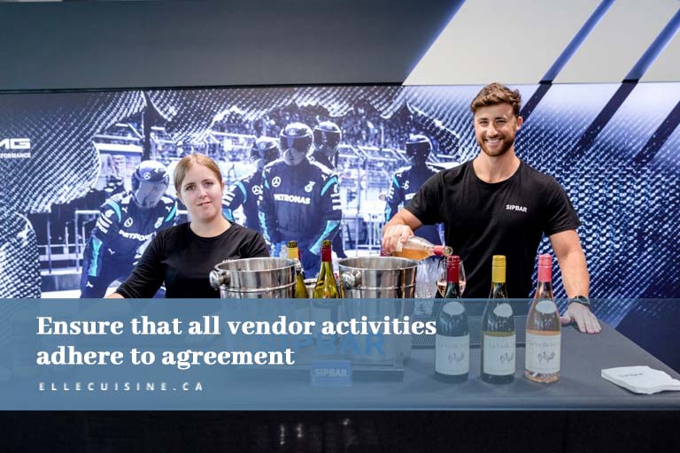 Ensure that all vendor activities adhere to agreement