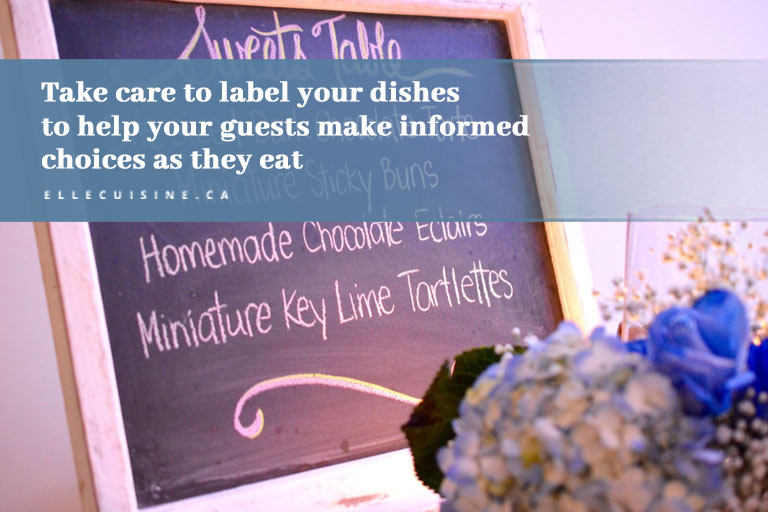 Take care to label your dishes to help your guests make informed choices as they eat