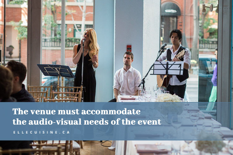 The venue must accommodate the audio visual needs of the event